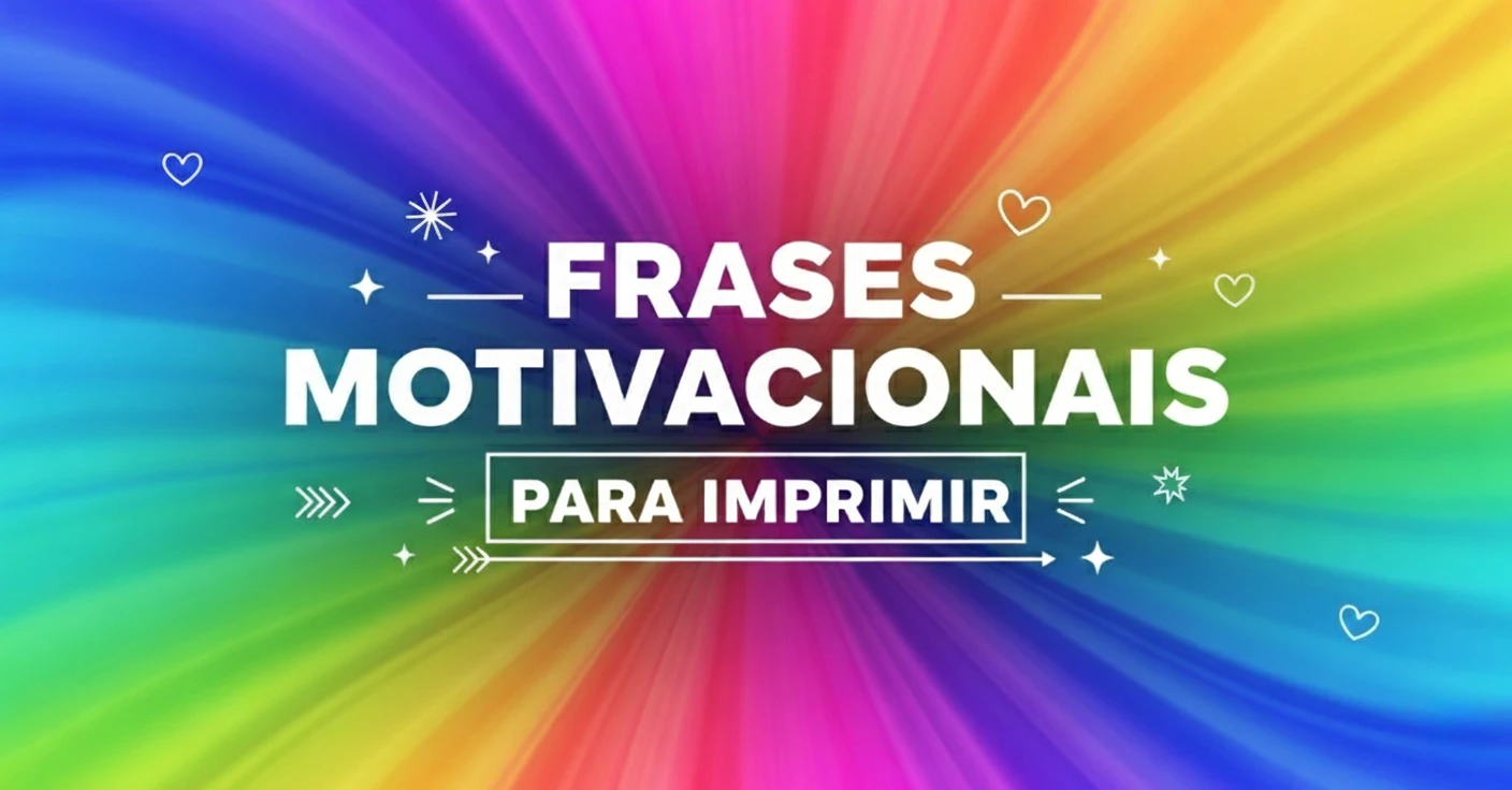 Frases Motivacionais Para Imprimir De 60 Imagens Grátis